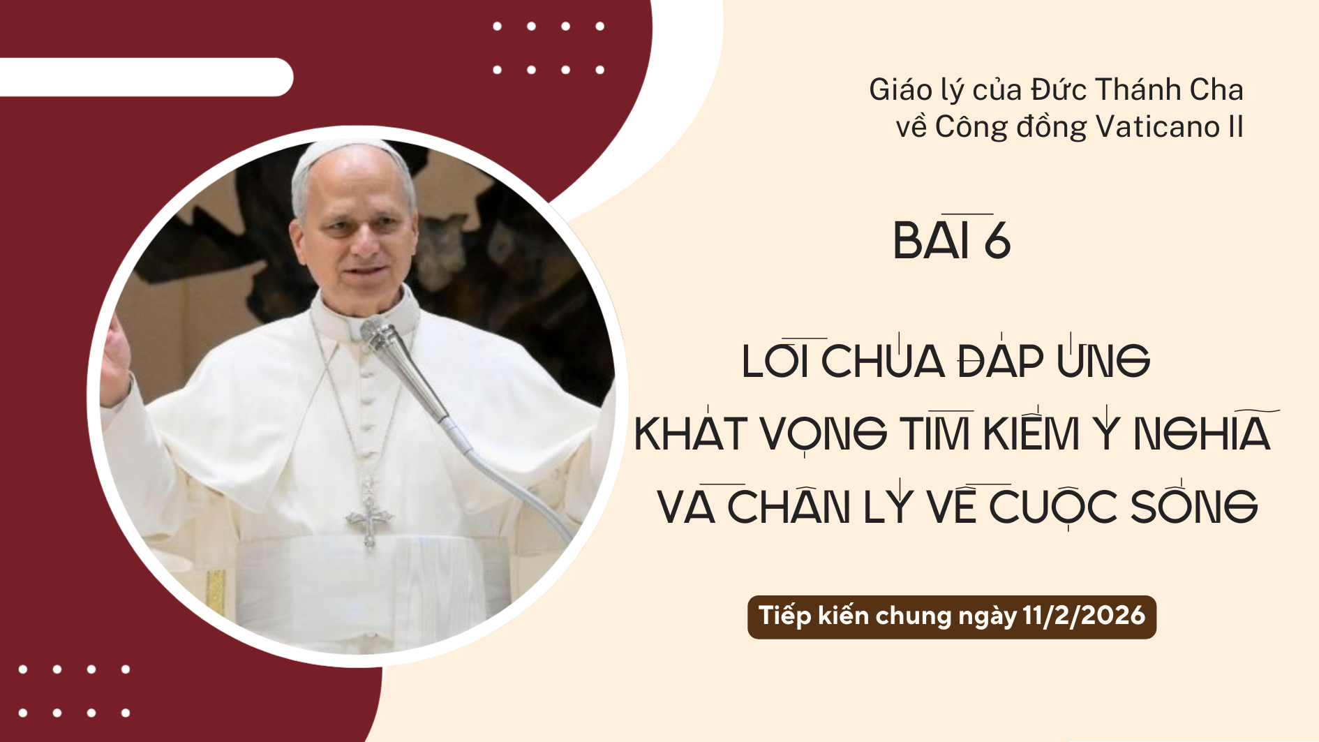 Giáo lý về Công đồng Vaticanô II - Bài 6: Lời Chúa đáp ứng khát vọng tìm kiếm ý nghĩa và chân lý về cuộc sống